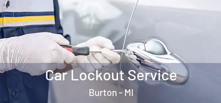 Car Lockout Service Burton - MI