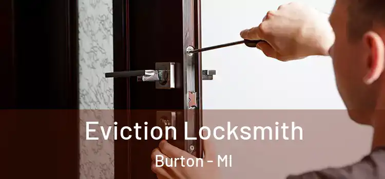 Eviction Locksmith Burton - MI