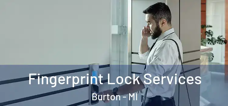 Fingerprint Lock Services Burton - MI