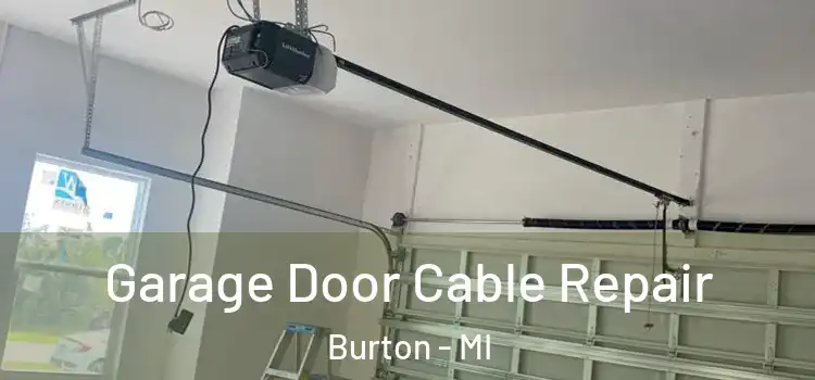  Garage Door Cable Repair Burton - MI