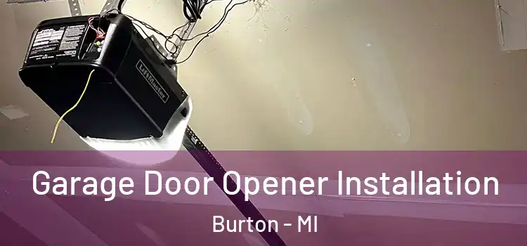  Garage Door Opener Installation Burton - MI